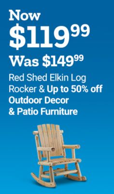 Tractor Supply Company promotion. Red Shed Elkin Log Rocker now 119.99 was 149.99. Also save 50 percent off outdoor decor and patio furniture. Image shows wooden log rocking chair on blue background.