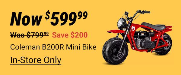 Coleman B200R Mini Bike on sale for 599.99, was 799.99, save 200. in store only.