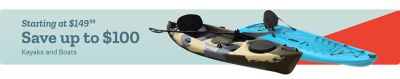 Starting at 79 dollars and 99 cents. Save up to 100 dollars on kayaks and boats. Teal recreational kayak and camouflage fishing kayak with paddle displayed on a light blue and red background.