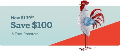 Now 174 dollars and 99 cents. Save 75 dollars on six foot roosters. Large decorative rooster yard ornament with white, red, and blue accents displayed on a light blue and red background.