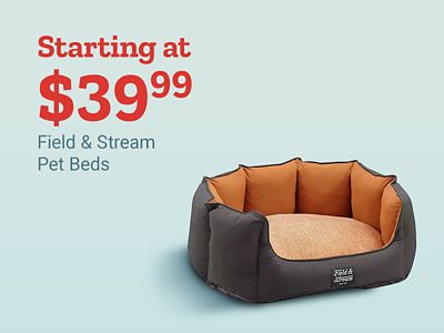 Starting at 39 dollars and 99 cents. 20 percent off Field and Stream pet beds. Gray and tan Field and Stream pet bed displayed on a light blue background.