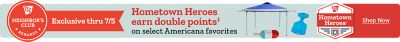 Neighbor's Club Rewards. Exclusive through July 5. Hometown Heroes earn double points on select Americana favorites. Shop eligible products and earn bonus rewards.