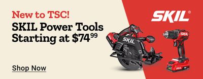 New at TSC. SKIL power tools starting at seventy-four dollars and ninety-nine cents. Images of a SKIL rotary hammer, circular saw, and drill are shown. Shop now.