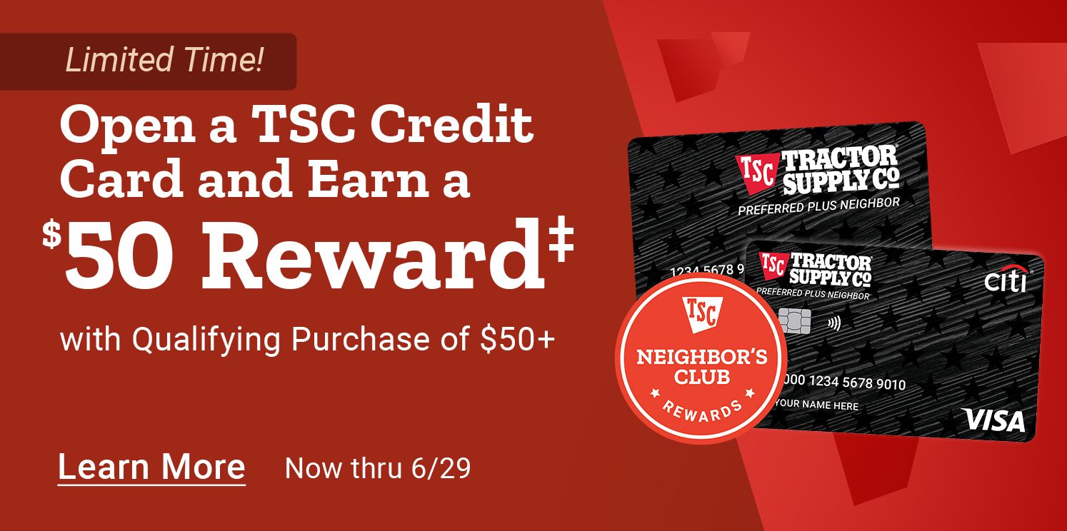 Limited Time Open a TSC Credit Card & Earn a $50 Reward‡ with Qualifying Purchase of $50+