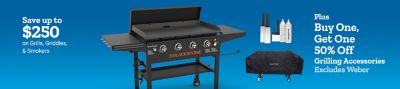 Save up to $250 on grills, griddles, and smokers. Buy one grilling accessory and get one 50% off, excluding Weber. Blackstone griddle, cover, and grilling accessories shown.