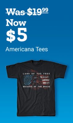 Now $5 Americana tees, regularly $19.99. Patriotic graphic T-shirt shown.