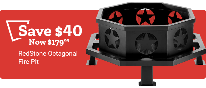 Save $40, Now $179.99. RedStone Octagonal Fire Pit.