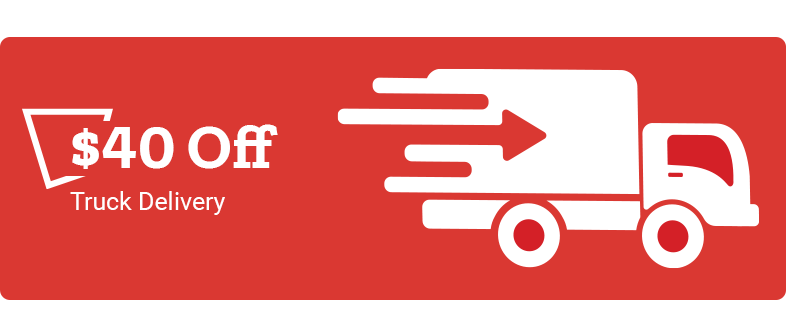 $40 Off Truck Delivery.