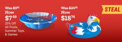 Patriotic kiddie pool now $7.49 and patriotic eagle pool float now $18.74. Save 25% on pools, summer toys, and games.