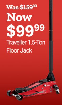 Save on the Traveller 1.5-ton floor jack. Now $99.99, regularly $159.99. Image shows a red and black hydraulic floor jack.