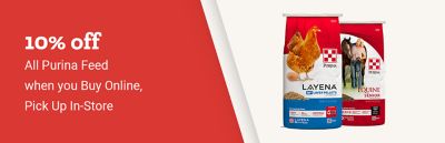 Save 10% on all Purina feed when you buy online and pick up in store. Purina Layena poultry feed and Equine Senior horse feed shown.