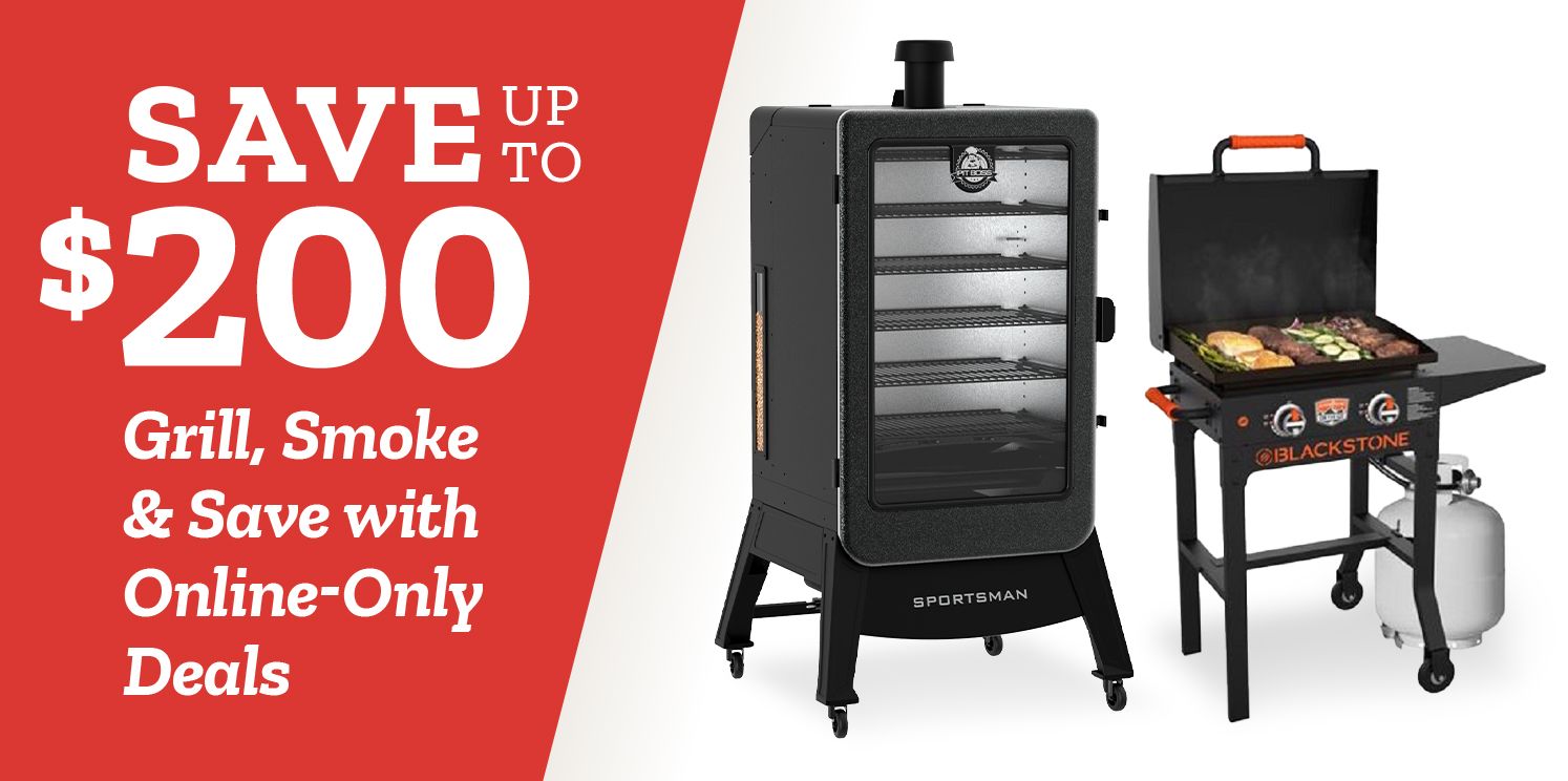 SAVE UP TO $200 Grill, Smoke & Save with Online-Only Deals
