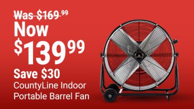 CountyLine indoor portable barrel fan now 139.99 was 169.99. Save 30 dollars. Image shows a large wheeled CountyLine barrel fan on a red background.
