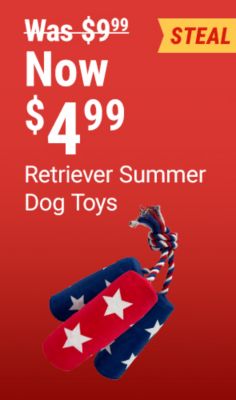 Retriever summer dog toys now 4.99 was 9.99. Image shows a patriotic red, white, and blue rope dog toy with a featured steal deal badge.