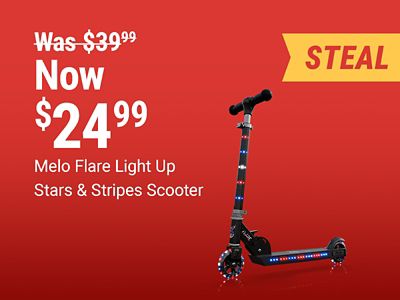 Melo Flare light up Stars and Stripes scooter now 24.99 was 39.99. Image shows a patriotic red, white, and blue light up scooter with a featured steal deal badge.