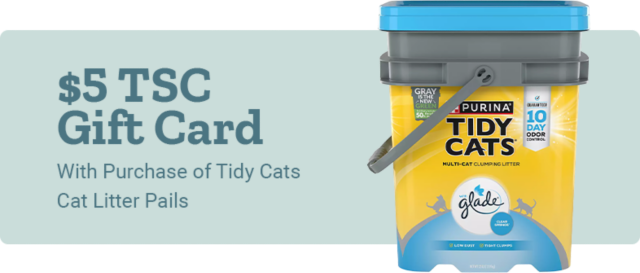 $5 TSC Gift Card with Purchase of Tidy Cats Cat Litter Pails.