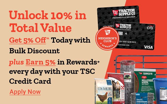 Promotional banner showing how to unlock 10% in total value at Tractor Supply Co. Text reads: "Unlock 10% in Total Value. Get 5% Off^ Today with Bulk Discount plus Earn 5% in Rewards+ every day with your TSC Credit Card. Apply Now." Image includes two TSC credit cards with Neighbor's Club badge and various farm and feed products like fencing, feed bags, supplements, and buckets.