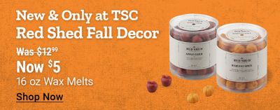 New and only at Tractor Supply,Red Shed fall decor. 16 oz. Red Shed wax melts now $5,reduced from $12.99.