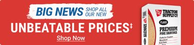 Big News: Shop Tractor Supply's new unbeatable prices on pet products, including premium pine pellets, Mini Chunk dog food, and scratch grains.