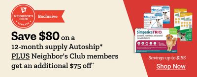Tractor Supply Company Neighbor's Club exclusive promotion. Save 80 dollars on a 12 month supply with Autoship, plus Neighbor's Club members get an additional 75 dollars off for savings up to 155 dollars. Image shows pet medications including NexGard and Simparica Trio. Shop Now.