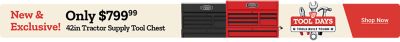 Tractor Supply Company Tool Days promotion. New and exclusive 42 inch Tractor Supply tool chest only 799.99. Image shows black and red rolling tool chests with the Tool Days logo. Shop Now.