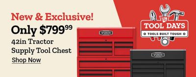 Tractor Supply Company Tool Days promotion. New and exclusive 42 inch Tractor Supply tool chest only 799.99. Image shows black and red rolling tool chests with the Tool Days logo. Shop Now.