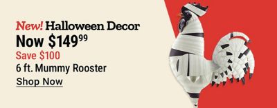 Tractor Supply Company Red Shed Home and Gifts promotion. New Halloween decor featuring a 6 foot mummy rooster now 149.99, save 100 dollars. Image shows a mummy-wrapped rooster decoration. Shop Now.
