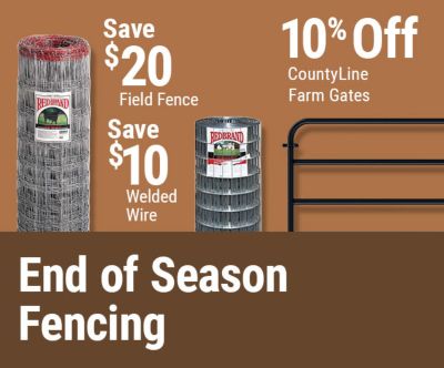 Tractor Supply Company end of season fencing promotion. Save 20 dollars on field fence, save 10 dollars on welded wire, and get 10 percent off CountyLine farm gates. Image shows rolls of Red Brand field fence and welded wire alongside a metal farm gate.