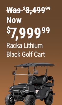 Tractor Supply Company promotion. Racka Lithium black golf cart now 7,999.99, was 8,499.99. Image shows a black Racka golf cart with roof and rear passenger seat.