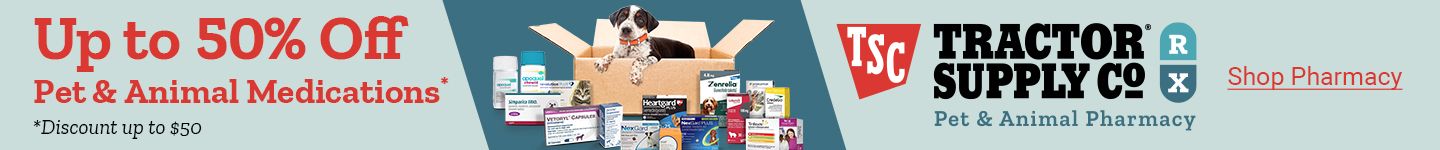 Promotional banner:Up to 50% Off Pet and Animal Medications at Tractor Supply Co. Pharmacy. The banner shows a happy dog sitting in a box surrounded by various pet medicine packages. Discount valid up to $50.