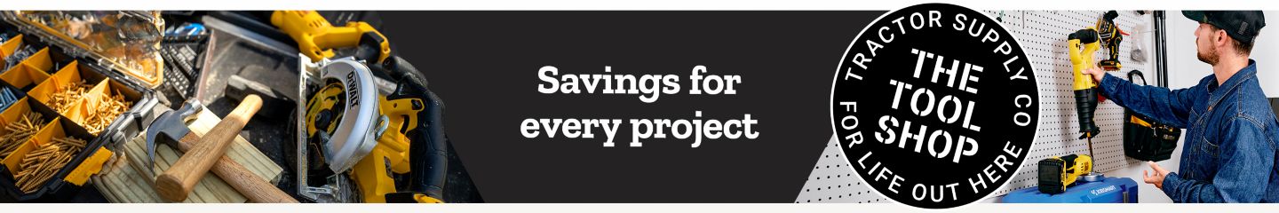 Savings for every project. A Tractor Supply Co. banner promotes their Tool Shop. The left side of the image shows an assortment of tools,including screwdrivers,a circular saw,and fasteners. On the right,a customer is shown selecting a power tool from a wall display in the store.