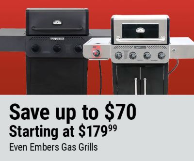 Tractor Supply Company promotion. Even Embers gas grills starting at 179.99 with savings up to 70 dollars. Image shows two Even Embers gas grills. Shop Now.