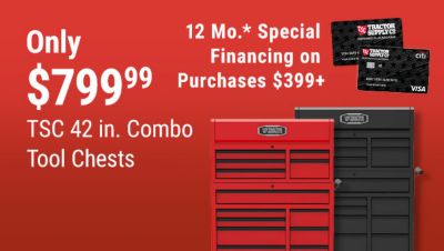 Tractor Supply Company promotion. TSC 42 inch combo tool chests only 799.99. Get 12 month special financing on purchases of 399 dollars or more. Image shows red and black rolling combo tool chests and TSC credit cards.
