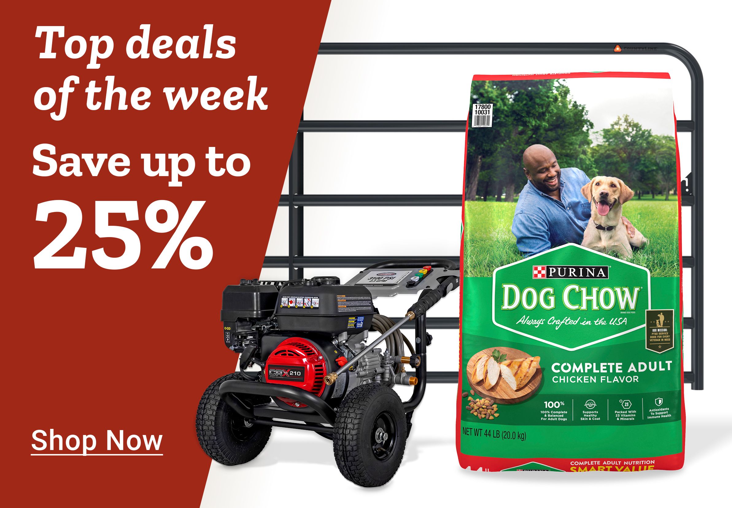 Promotional banner for Tractor Supply Co. weekly deals. Text reads Top deals of the week Save up to 25 percent. Shop Now. Image shows a pressure washer, a black metal gate, and a bag of Purina Dog Chow Complete Adult Chicken Flavor dog food.