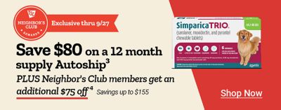Tractor Supply Company Neighbor's Club exclusive promotion through September 27. Save 80 dollars on a 12 month supply with Autoship, plus Neighbor's Club members get an additional 75 dollars off for savings up to 155 dollars. Image shows pet medications including NexGard and Simparica Trio. Shop Now.