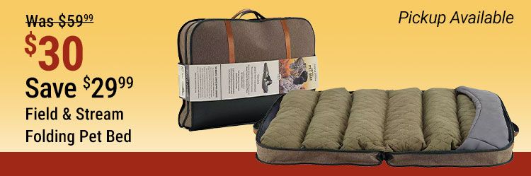 Field and Stream Folding Pet Bed on sale for 30, was 59.99, save 29.99. Pickup available.