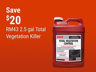Save $20 on RM43 2.5 gal. Total Vegetation Killer.
