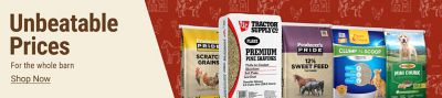 Unbeatable prices for the whole barn at Tractor Supply, featuring poultry feed, premium pine shavings, livestock feed, cat litter, and dog food.