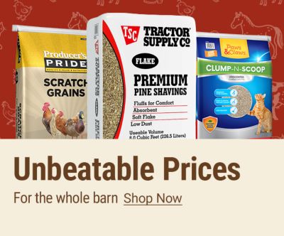 Unbeatable prices for the whole barn at Tractor Supply, featuring poultry feed, premium pine shavings, livestock feed, cat litter, and dog food.