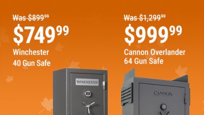 Save on gun safes: Winchester 40 Gun Safe now $749.99, reduced from $899.99, save $150; Cannon 64 Gun Safe now $999.99, reduced from $1,299.99, save $300.