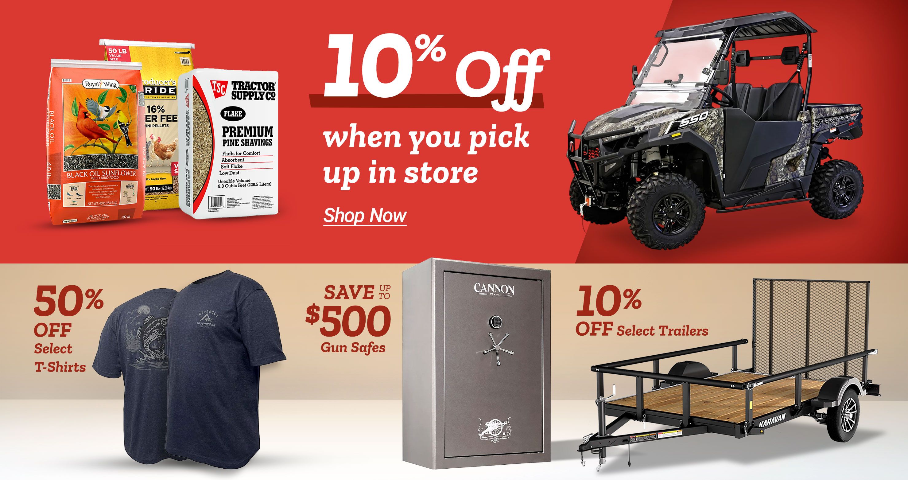Tractor Supply Company promotion. Save 10 percent when you pick up in store. Save up to 500 dollars on Cannon gun safes and 10 percent off select trailers. Image shows camo utility vehicle, feed bags, Cannon safe, and utility trailer. Shop Now button displayed.