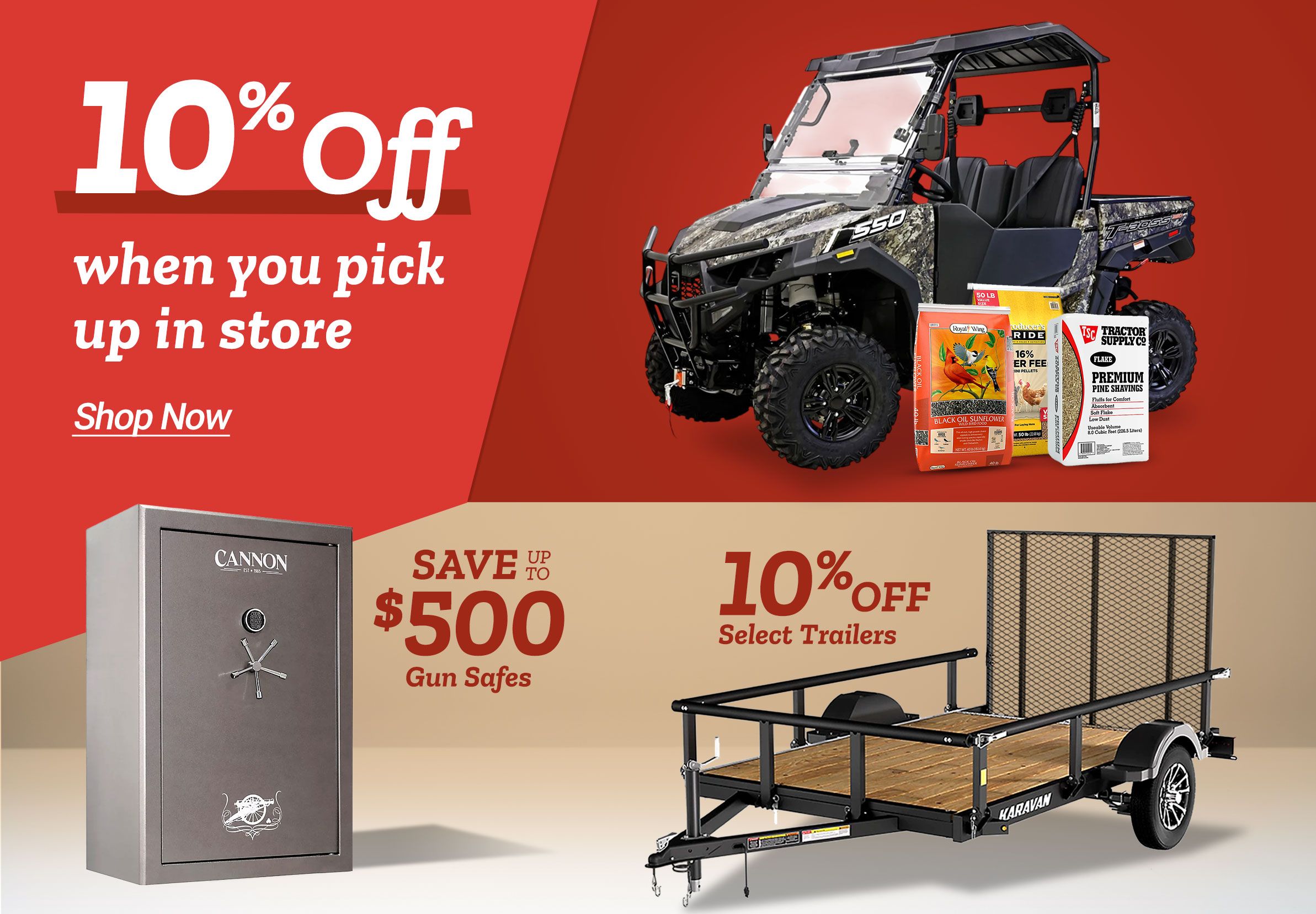 Tractor Supply Company promotion. Save 10 percent when you pick up in store. Save up to 500 dollars on Cannon gun safes and 10 percent off select trailers. Image shows camo utility vehicle, feed bags, Cannon safe, and utility trailer. Shop Now button displayed.