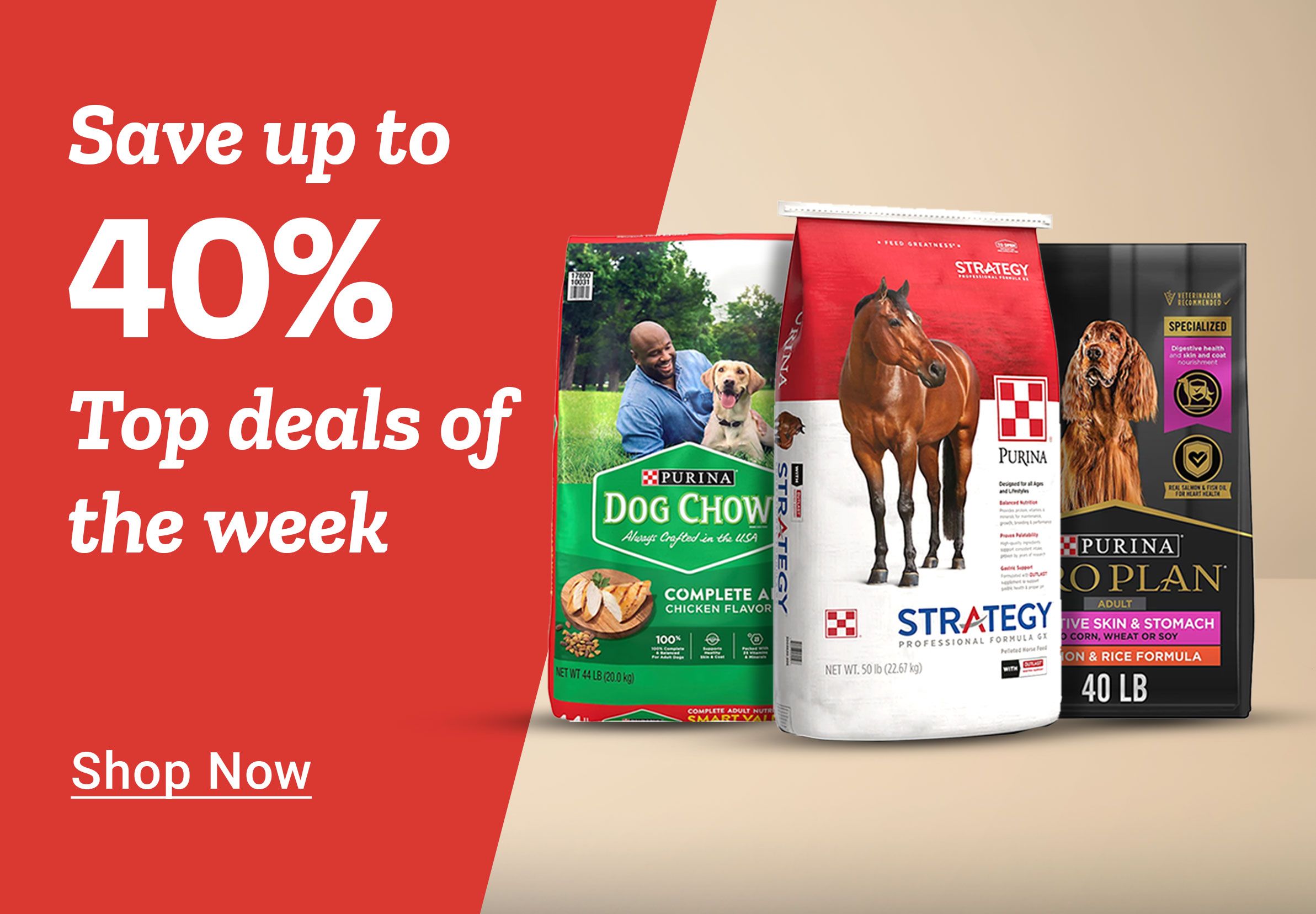 Tractor Supply Company promotion. Save up to 40 percent on top deals of the week. Image shows Purina Dog Chow, Purina Strategy horse feed, and Purina Pro Plan dog food bags. Shop Now button displayed.