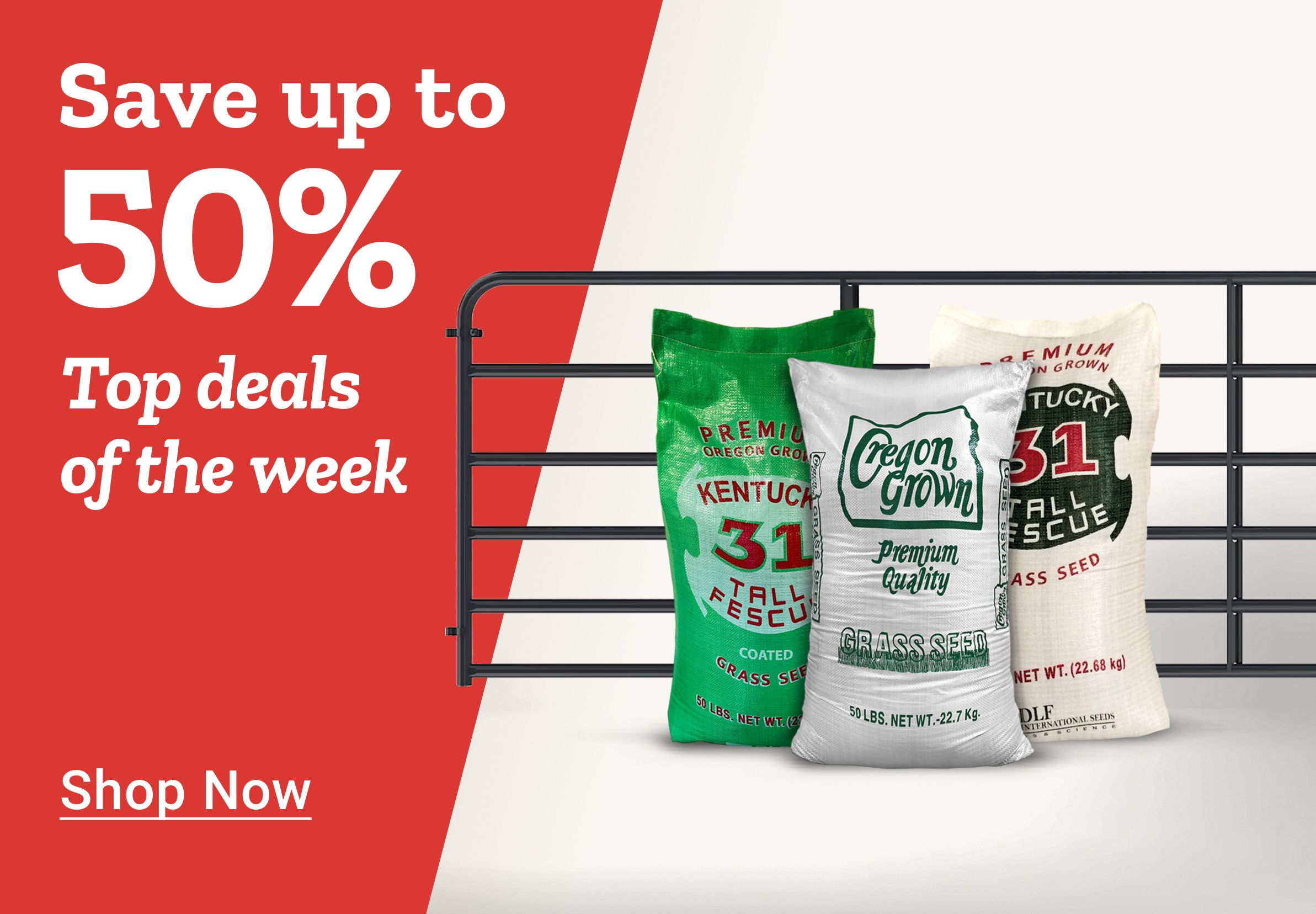 Tractor Supply Co. seasonal promotion offering up to 50% off select items. Image features three 50 lb bags of grass seed, including Premium Oregon Grown Kentucky 31 Tall Fescue and Oregon Grown Premium Quality Grass Seed, placed in front of a metal livestock gate. Red banner reads: 'Up to 50% Off Seasonal Deals – Shop Now.'