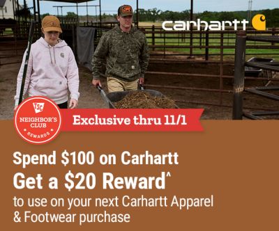 Tractor Supply Company Neighbor's Club exclusive Carhartt promotion through November 1. Spend 100 dollars on Carhartt and get a 20 dollar reward to use on your next Carhartt apparel and footwear purchase. Image shows two people wearing Carhartt clothing while working outdoors on a farm.