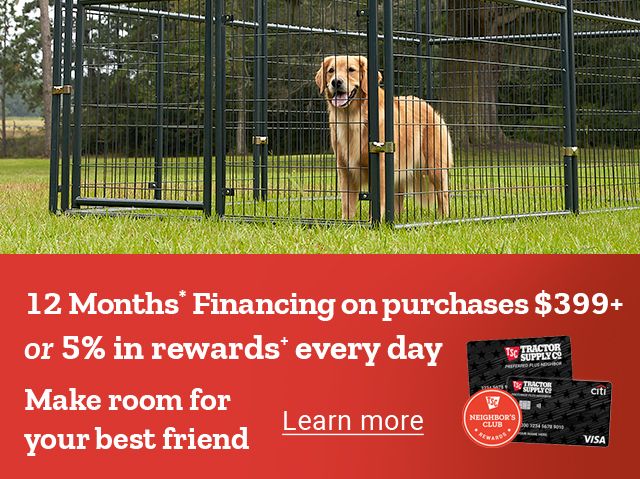12 Months* Financing on purchases $399+ or 5% in rewards+ every day. Make room for your best friend. Learn More.