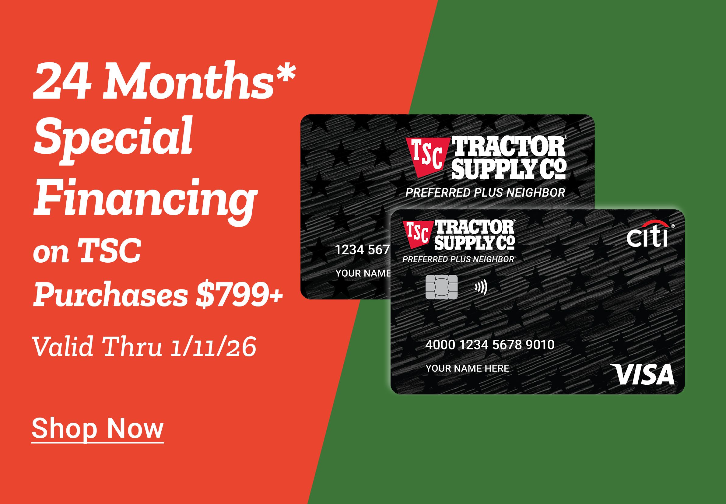 Advertisement for Tractor Supply Company’s credit card promotion. The text reads 24 Months Special Financing on TSC Purchases 799 dollars or more with a Learn More link below. Two black Tractor Supply Co credit cards issued by Citi are shown on the right side over a green and red background. The offer is valid through January 11th 2026. The design features bold white text and clean color blocking in red and green for a modern, eye-catching presentation.