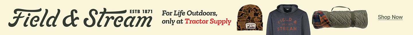 Tractor Supply Company promotion featuring Field and Stream established 1871. For life outdoors, only at Tractor Supply. Image shows Field and Stream camo beanie, hooded sweatshirt, and rolled sleeping bag. Shop Now button displayed.